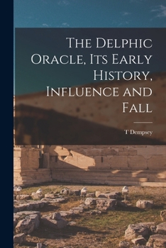 Paperback The Delphic Oracle, its Early History, Influence and Fall Book