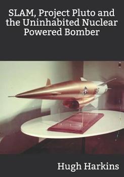 Paperback SLAM, Project Pluto and the Uninhabited Nuclear Bomber Book