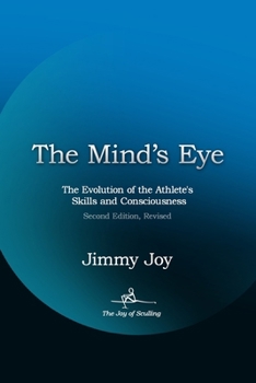 Paperback The Mind's Eye: The Evolution of the Athlete's Skills and Consciousness Book