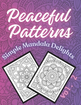 Paperback Peaceful Patterns: Simple Mandala Delights Vol. 2 Book