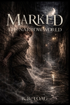 Marked: The Narrow World