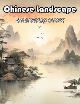 Chinese Landscape Coloring Book: 100+ New Designs for All Ages
