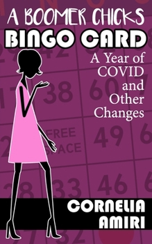 Paperback A Boomer Chick's Bingo Card: A Year Of Covid-19 And Other Changes Book