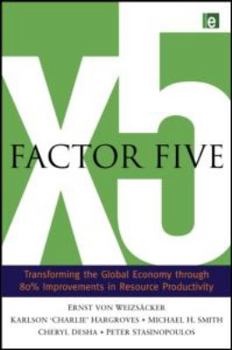 Hardcover Factor Five: Transforming the Global Economy through 80% Improvements in Resource Productivity Book