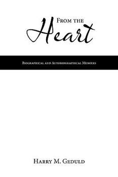 Paperback From the Heart: Biographical and Autobiographical Memoirs Book