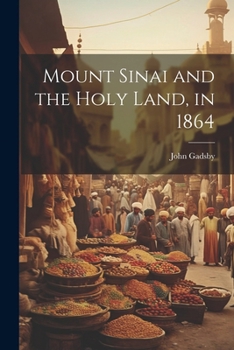 Paperback Mount Sinai and the Holy Land, in 1864 Book