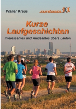 Paperback Kurze Laufgeschichten: Interessantes und Amüsantes übers Laufen [German] Book