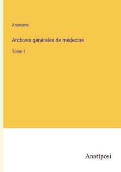 Archives g�n�rales de m�decine: Tome 1