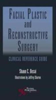 Paperback Facial Plastic and Reconstructive Surgery: Clinical Reference Guide Book