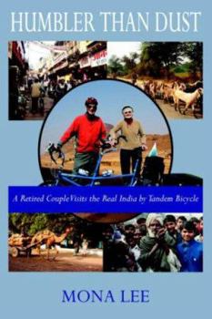 Paperback Humbler Than Dust: A Retired Couple Visits the Real India by Tandem Bicycle Book