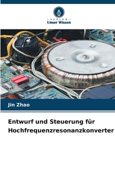 Paperback Entwurf und Steuerung für Hochfrequenzresonanzkonverter [German] Book