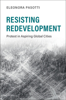 Paperback Resisting Redevelopment: Protest in Aspiring Global Cities Book