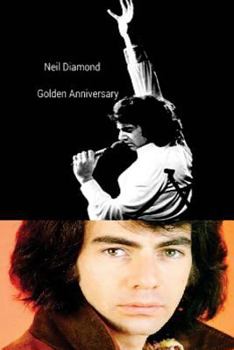 Paperback Neil Diamond - Golden Anniversary: The Jewish Elvis! Book