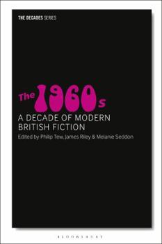 Hardcover The 1960s: A Decade of Modern British Fiction Book