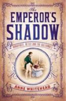 Paperback The Emperor's Shadow: Bonaparte, Betsy and the Balcombes of St Helena Book