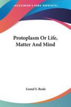 Paperback Protoplasm Or Life, Matter And Mind Book
