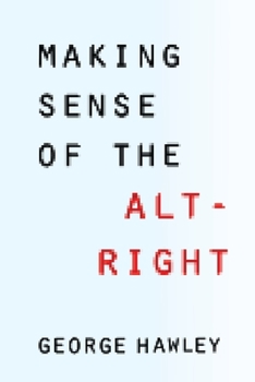 Hardcover Making Sense of the Alt-Right Book