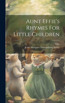 Hardcover Aunt Effie's Rhymes For Little Children Book