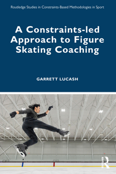Paperback A Constraints-Led Approach to Figure Skating Coaching Book