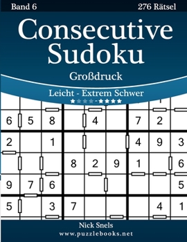Paperback Consecutive Sudoku Großdruck - Leicht bis Extrem Schwer - Band 6 - 276 Rätsel [German] [Large Print] Book