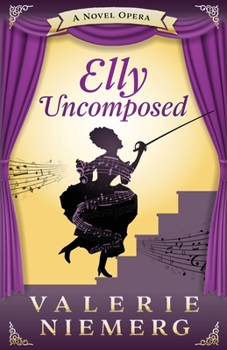 Paperback Elly Uncomposed: A Novel Opera Book