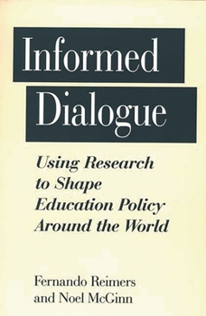 Paperback Informed Dialogue: Using Research to Shape Education Policy Around the World Book