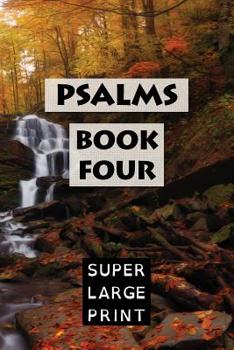 Paperback Psalms: Book Four (KJV) [Large Print] Book
