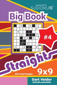 Paperback Sudoku Big Book Straights - 500 Hard Puzzles 9x9 (Volume 4) Book