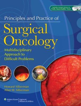 Hardcover Principles and Practice of Surgical Oncology: A Multidisciplinary Approach to Difficult Problems Book