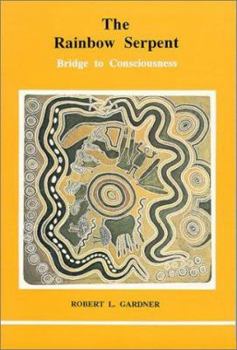 The Rainbow Serpent: Bridge to Consciousness (Studies in Jungian Psychology.) - Book #45 of the Studies in Jungian Psychology by Jungian Analysts