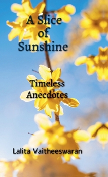 Hardcover A Slice of Sunshine: Timeless Anecdotes Book