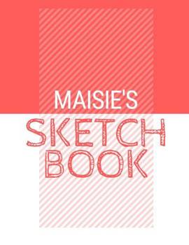 Paperback Maisie's Sketchbook: Personalized red sketchbook with name: 120 Pages Book
