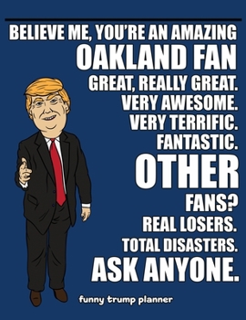 Paperback Funny Trump Planner: Funny Planner for Oakland Fan (Conservative Trump Gift) Book