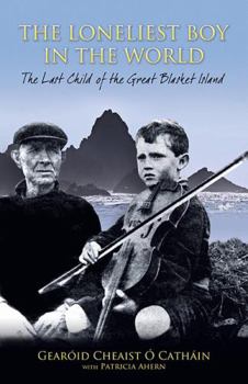 Paperback The Loneliest Boy in the World: The Last Child of the Great Blasket Island Book