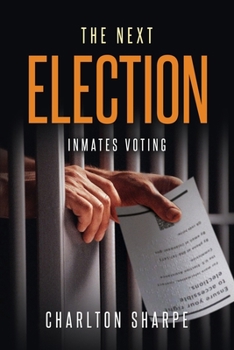 Paperback The Next Election: Inmates Voting Book