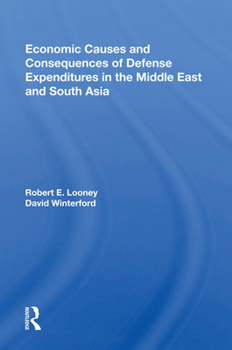 Hardcover Economic Causes and Consequences of Defense Expenditures in the Middle East and South Asia Book