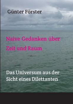 Naive Gedanken über Zeit und Raum