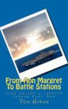 Paperback From Ann Margret To Battle Stations: Life aboard a carrier during Viet Nam Book
