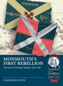 Paperback Monmouth's First Rebellion: The Later Covenanter Risings, 1660-1685 Book