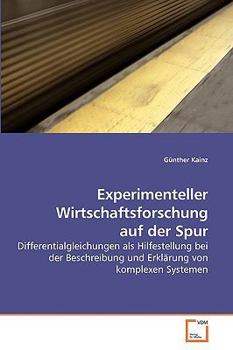 Paperback Experimenteller Wirtschaftsforschung auf der Spur [German] Book