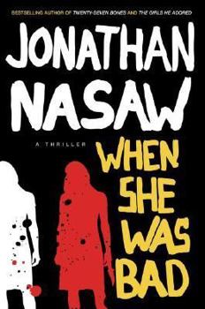 Hardcover When She Was Bad: A Thriller Book