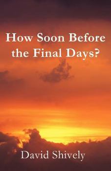 Paperback How Soon Before the Final Days? Book