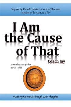 Paperback I Am the Cause of That: Volume 1 Book