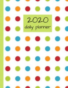 2020 Daily Planner: weekly monthly polka-dotted planner with notes