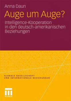 Paperback Auge Um Auge?: Intelligence-Kooperation in Den Deutsch-Amerikanischen Beziehungen [German] Book