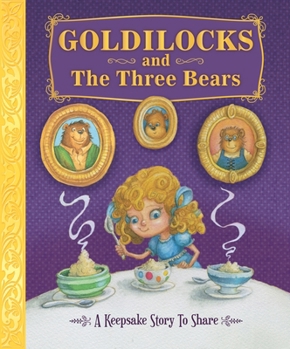 Hardcover Goldilocks and the Three Bears: A Keepsake Story to Share Book
