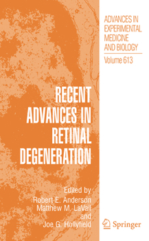 Advances in Experimental Medicine and Biology, Volume 613: Recent Advances in Retinal Degeneration - Book  of the Advances in Experimental Medicine and Biology