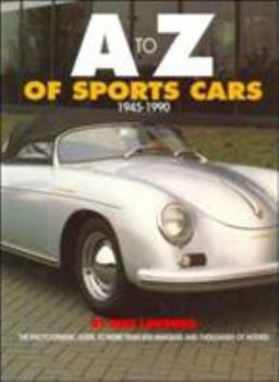 Paperback A to Z of Sports Cars, 1945-1990: The Encyclopaedic Guide to More Than 850 Marques and Thousands of Models Book