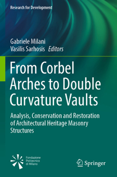 Paperback From Corbel Arches to Double Curvature Vaults: Analysis, Conservation and Restoration of Architectural Heritage Masonry Structures Book