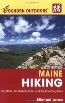 Paperback Foghorn Outdoors Maine Hiking: Day Hikes, Kid-Friendly Trails, and Backpacking Treks Book